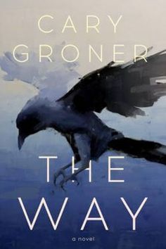 the cover of the book, the way by cary groner and illustrated by mark straub