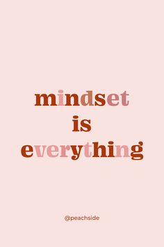 the words mindset is everything on a pink background with an orange and red font