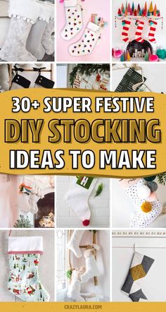 the words 30 super festive diy stocking ideas to make are in yellow and white