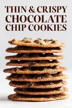 chocolate chip cookies stacked on top of each other with the words thin & crispy chocolate chip cookies