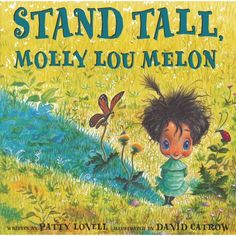 the book cover for stand tall, moly lou melon