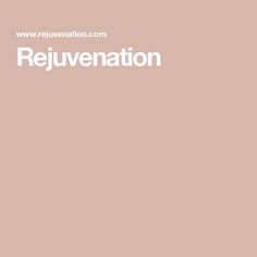 the word rejuvenation is written in white on a pink background with an image of