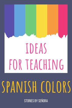 Image of colored stripes coming down from the top of the pin.  Title reads, "Ideas for Teaching Spanish Colors." Spanish Club Ideas Elementary, Teaching Colors In Spanish, Spanish Class Crafts, Spanish Club Ideas, Teaching Spanish To Kids, Multicultural Festival, Colors In Spanish, Beginning Spanish, Teach Colors