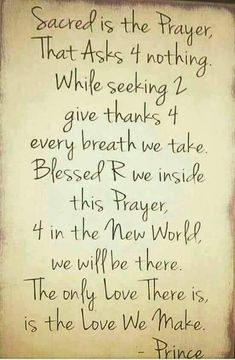 a poem written in cursive writing on a piece of paper with the words sacred is the prayer, that asks 4 nothing while seeing 2 give thanks