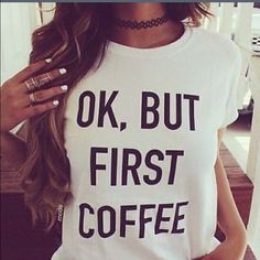 Tee shirt titled "OK but first coffee" new Preorder this cute T-shirt OK but first coffee. Please reserve so you can get the correct size. sizes small to XL. White or black available. Tops Tees - Short Sleeve Coffee Crew Neck Top With Slogan, Coffee Colored Crew Neck Top With Slogan, Casual Coffee Colored Everyday Tops, Trendy Coffee Crew Neck Tops, Casual Coffee Colored Top For Everyday, Casual White Slogan Shirt, Casual White Shirt With Slogan, Casual Coffee-colored Slogan Top, Coffee Short Sleeve Top With Slogan