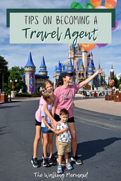 three children standing in front of a castle with the words tips on becoming a travel agent