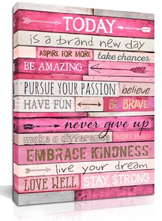 a pink and white sign that says today is a brand new day be amazing, pursue your passion, have fun, never give up