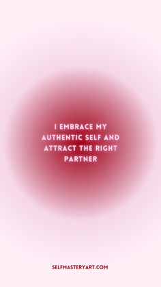 the words i embrace my authentic self and attract the right partner on a pink background