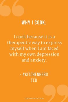 an orange background with the words, why i cook? and a quote from kitchen hero