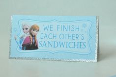 there is a sticker that says we finish each other's sandwhiches