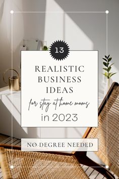 a chair and table with text reading 13 realistic business ideas for stay - at - home moms in 2020