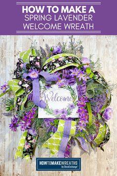 a welcome wreath with the words how to make a spring lavender welcome wreath on it