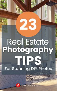 the words real estate photography tips for stunning diy photos in front of an open living room