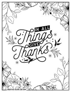 the phrase in all things give thanks is surrounded by flowers and leaves on a white background