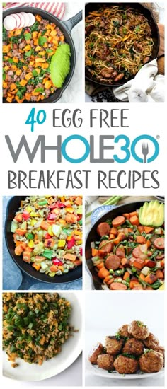 four different pictures with the words 40 egg free whole 30 breakfast recipes on them, including meatballs and veggies