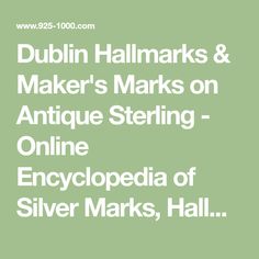 dublin hallmarks & maker's marks on antique sterling - online encyclopedia of silver marks, hall