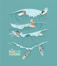 the ocean is for everyone poster with surfers on their surfboards in the water