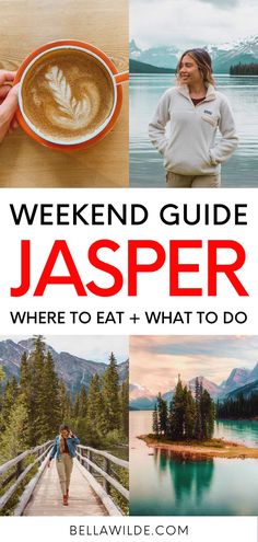 the weekend guide to jasper where to eat and what to do with it, including coffee