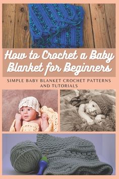 the cover of how to crochet a baby blanket for beginners