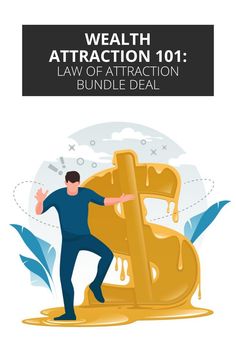 a man standing next to a golden dollar sign with the words,'wealth attraction 101 law