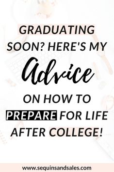 the words graduating soon here's my advice on how to prepare for life after college