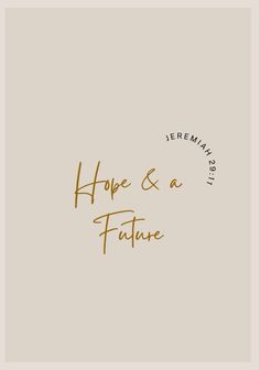 the words hope and a future written in gold ink on a beige background with a white border