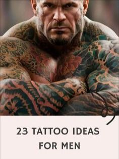 an image of a man with tattoos on his chest and arms, in front of the words 23 tattoo ideas for men