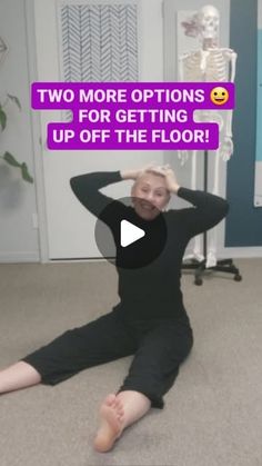 a woman is sitting on the floor with her hands behind her head and text that reads two more options for getting up off the floor