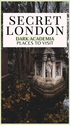 the cover of secret london's darkacademia places to visit, with an image of a statue and trees in the background