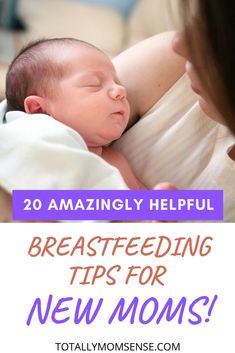 a woman holding a baby in her arms with the words breastfeeding tips for new moms