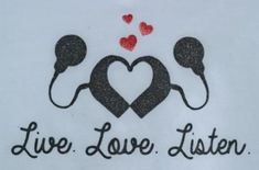 two hearts and the words live love listen written in black on a white t - shirt