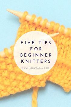 a yellow crochet with the words five tips for beginner knitters