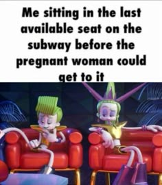 two cartoon characters sitting on red couches with the caption, me sitting in the last available seat on the subway before the pregnant woman could get to it