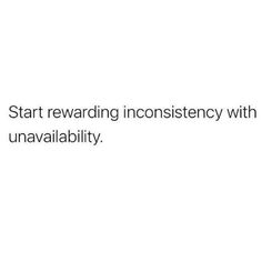 the words start rewarding inconsistency with unavaliability on a white background