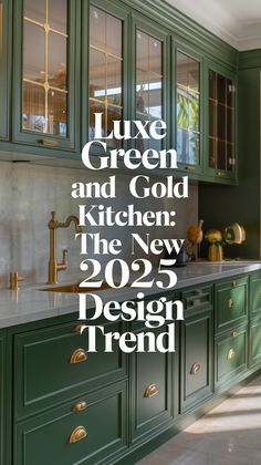 a kitchen with green cabinets and the words luxury design trend written in white on it