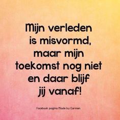 a quote written in black on a pink and yellow ombreed background that reads, mini verlen is misvord, maar min tokomst no net en daar blif