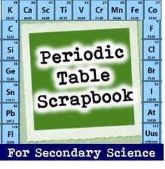 the periodic table scrapbook for secondary science