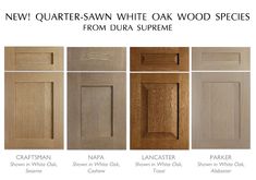 four different types of cabinet doors with the words new quarter - sawn white oak wood species from dura supreme