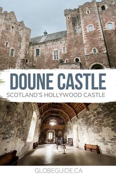 the inside of a castle with text overlaying it that reads, doune castle scotland's hollywood castle