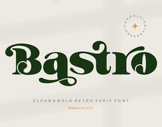 an old fashioned font with the word bastro written in cursive writing style