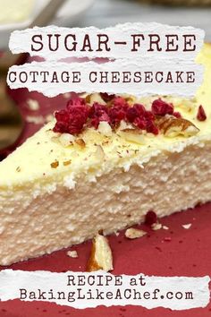 a piece of cheesecake with raspberries on top and the words sugar - free cottage cheesecake above it