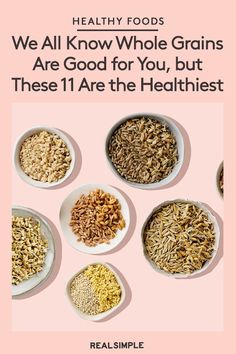 the cover of healthy foods we all know whole grains are good for you, but these 11 are the healthiest