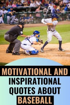 a baseball player holding a bat next to home plate with the caption motivational and inspirational quotes about baseball