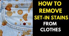 how to remove set - in stains from clothes