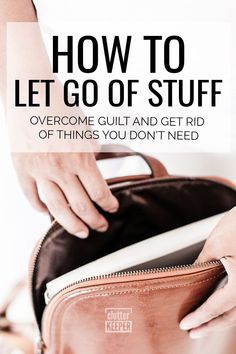 a person holding a brown bag with the words how to let go of stuff