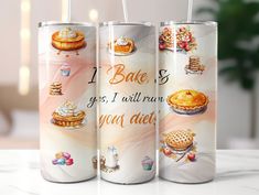 three canisters with different types of food on them and the words bake s goes i will always you die