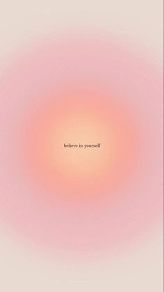 an orange and pink circle with the words believe to yourself