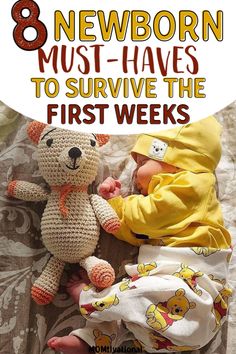 a baby laying on top of a bed next to a teddy bear with the words 8 newborn must haves to survive the first week