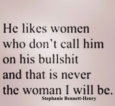 Stephanie Bennett, Done Quotes, Badass Quotes, Real Life Quotes, A Quote