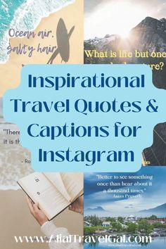 the words inspirational travel quotes and captions for instagram